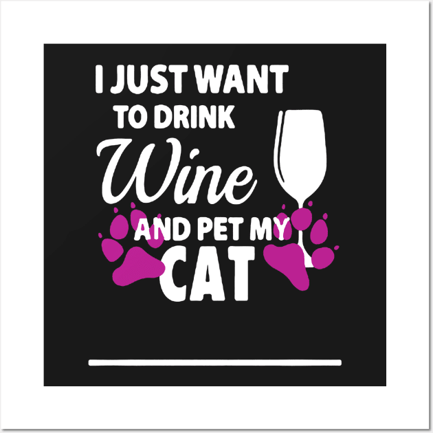 I Just Want To Drink Wine And Pet My Cat Wall Art by babettenoella